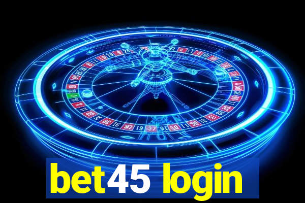 bet45 login